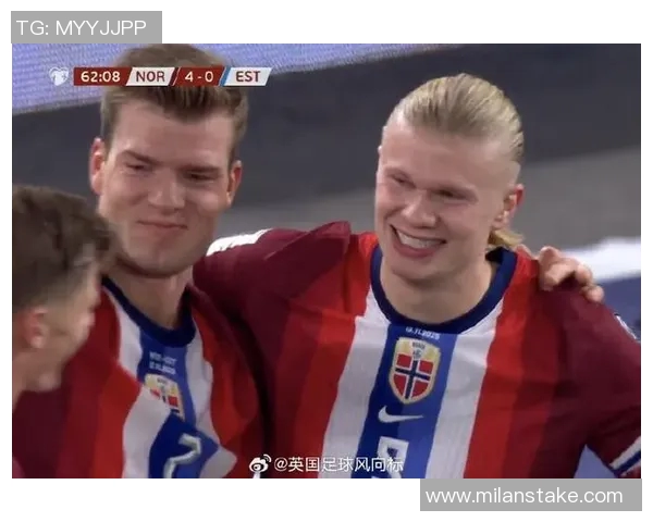 海于格谈加盟米兰的挑战与机遇哈兰德是挪威队的核心领袖 海于格谈加盟米兰的挑战与机遇哈兰德是挪威队的核心领袖