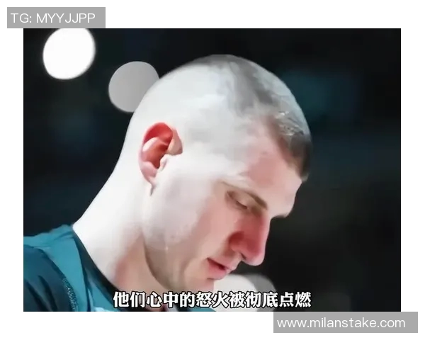 约基奇的怒火与小白胖子的反击揭示了他不为人知的一面 约基奇的怒火与小白胖子的反击揭示了他不为人知的一面