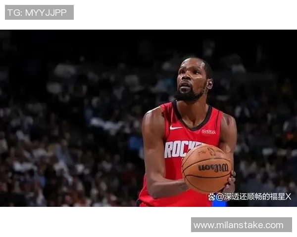 杜兰特加盟火箭后展现最佳状态这支球队正是他所需的完美归宿